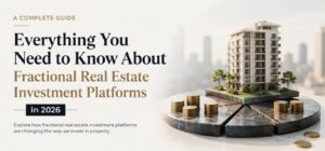 Everything You Need to Know About Fractional Real Estate Investment Platforms in 2026