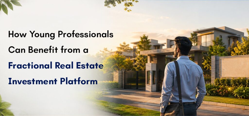 How Young Professionals Can Benefit from a Fractional Real Estate Investment Platform